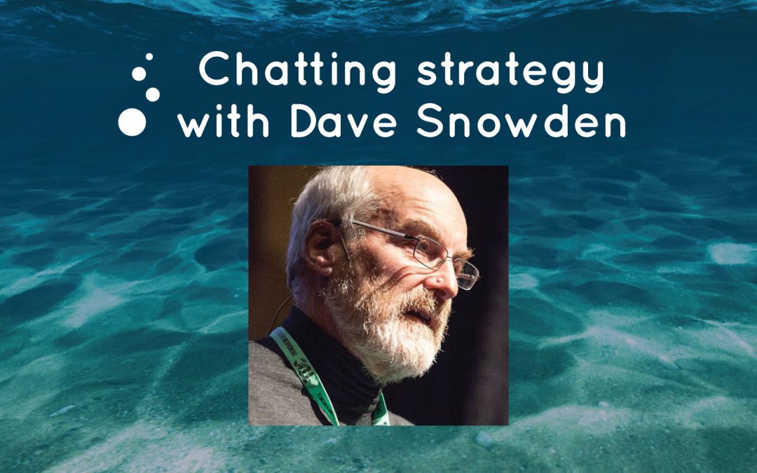 Chatting strategy with Dave Snowden