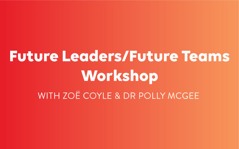 Future Leaders/Future Teams Workshop