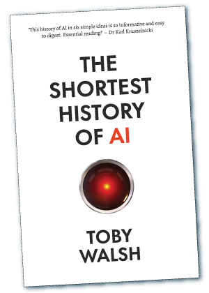 The Shortest History of AI – Toby Walsh The Shortest History of AI – Toby Walsh